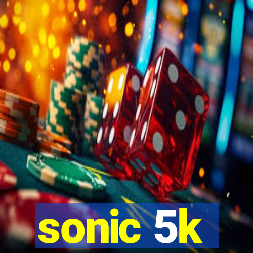 sonic 5k